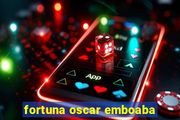 fortuna oscar emboaba